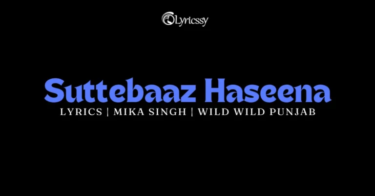 Suttebaaz Haseena Lyrics